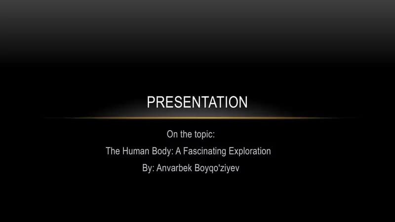 The Human Body: A Fascinating Exploration