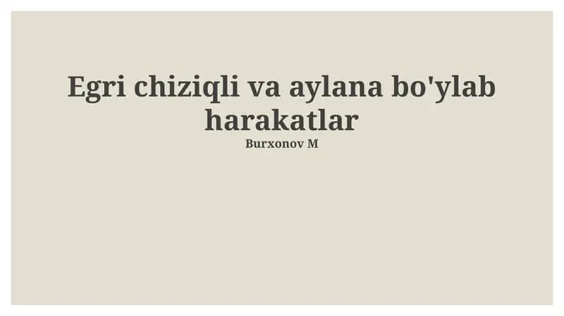 Egri chiziqli va aylana bo'ylab harakatlar