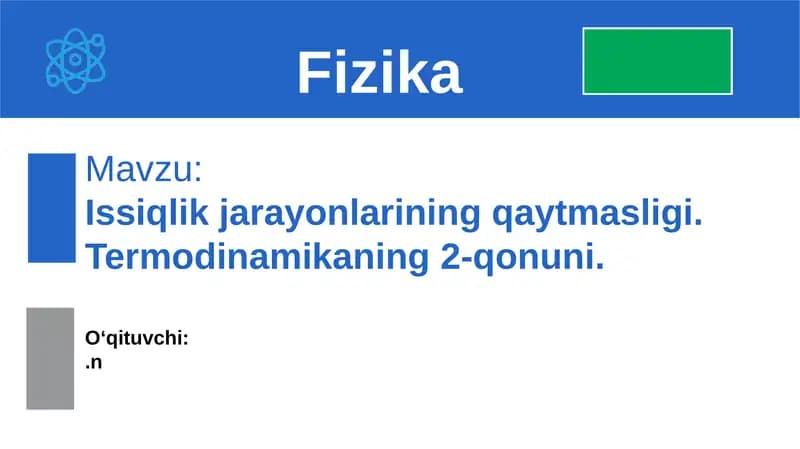 Issiqlik jarayonlarining qaytmasligi. Termodinamikaning 2-qonuni