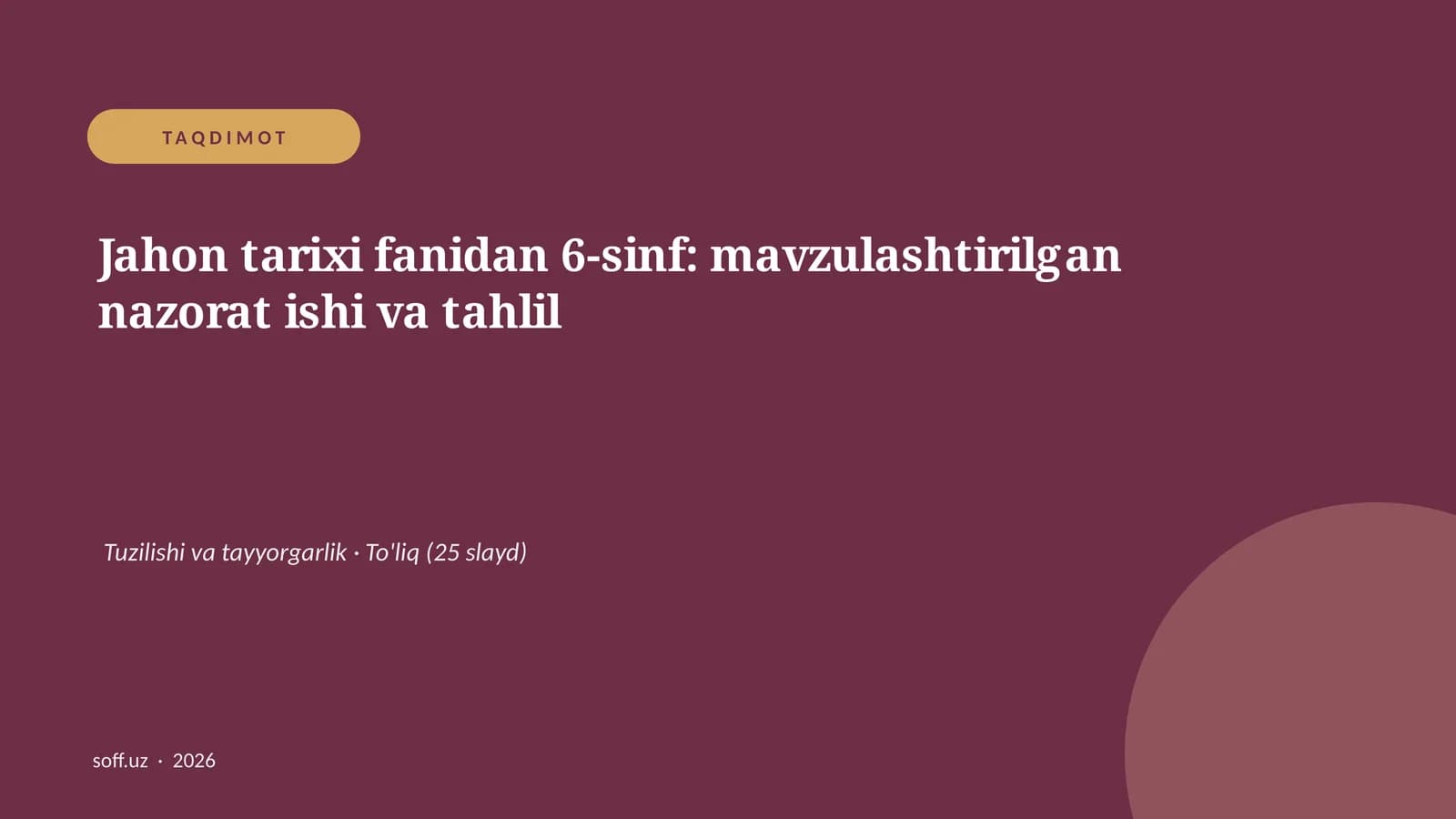 Jahon tarixi fanidan 6-sinf: mavzulashtirilgan nazorat ishi va tahlil