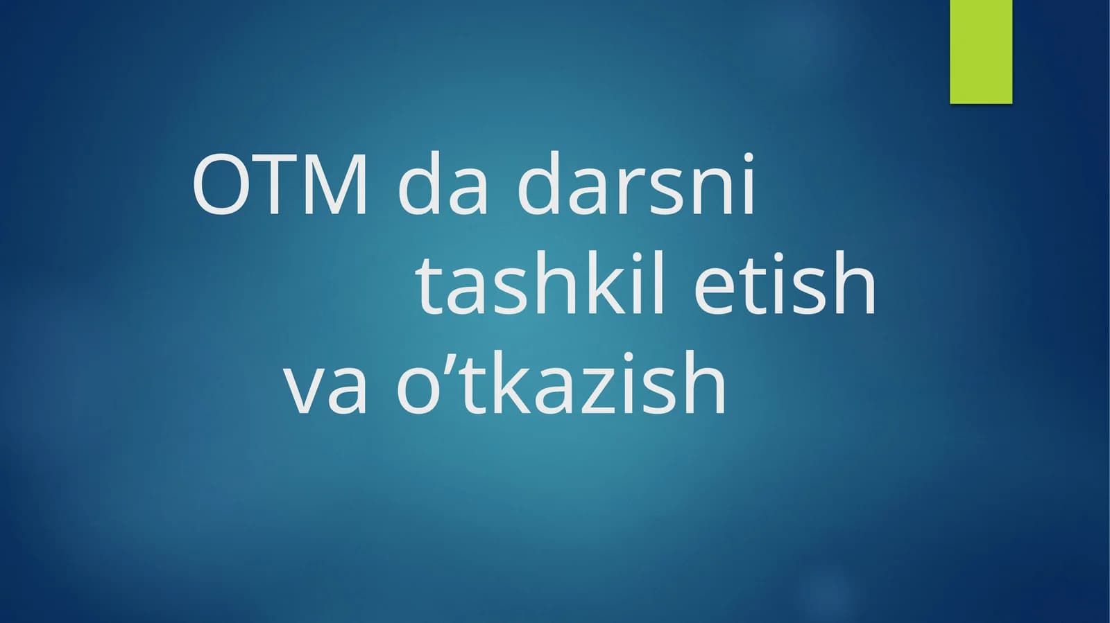 Ta'lim Tashkiloti va O'tkazish