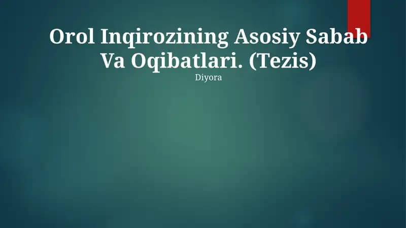 Orol Inqirozining Asosiy Sabab Va Oqibatlari. (Tezis)