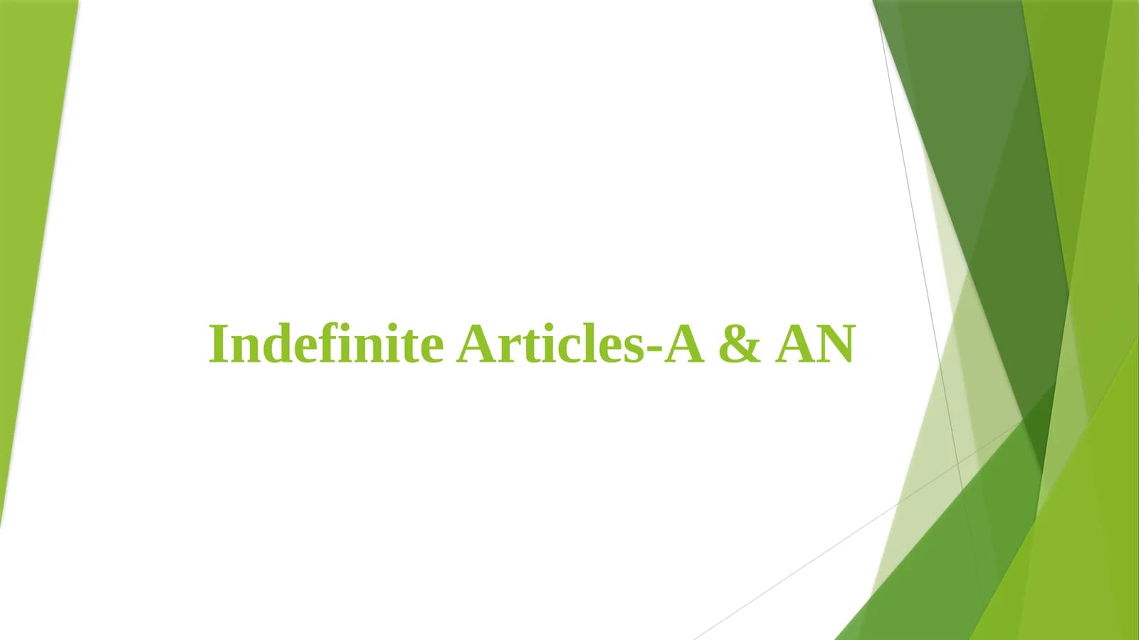 Indefinite Articles-A & AN