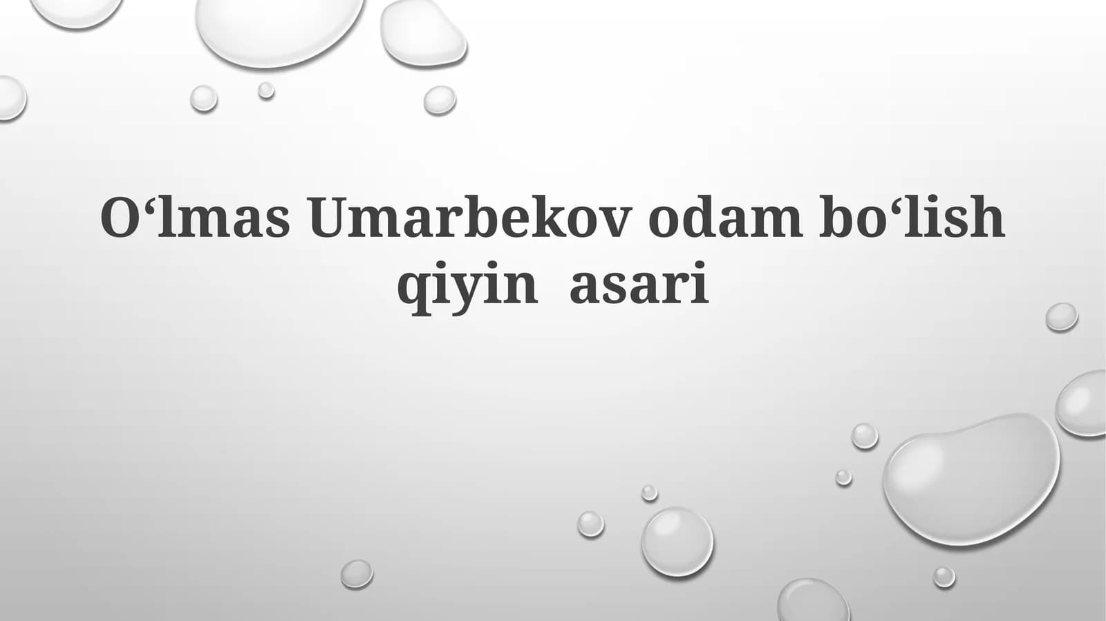 Oʻlmas Umarbekov odamboʻlish qiyinasari