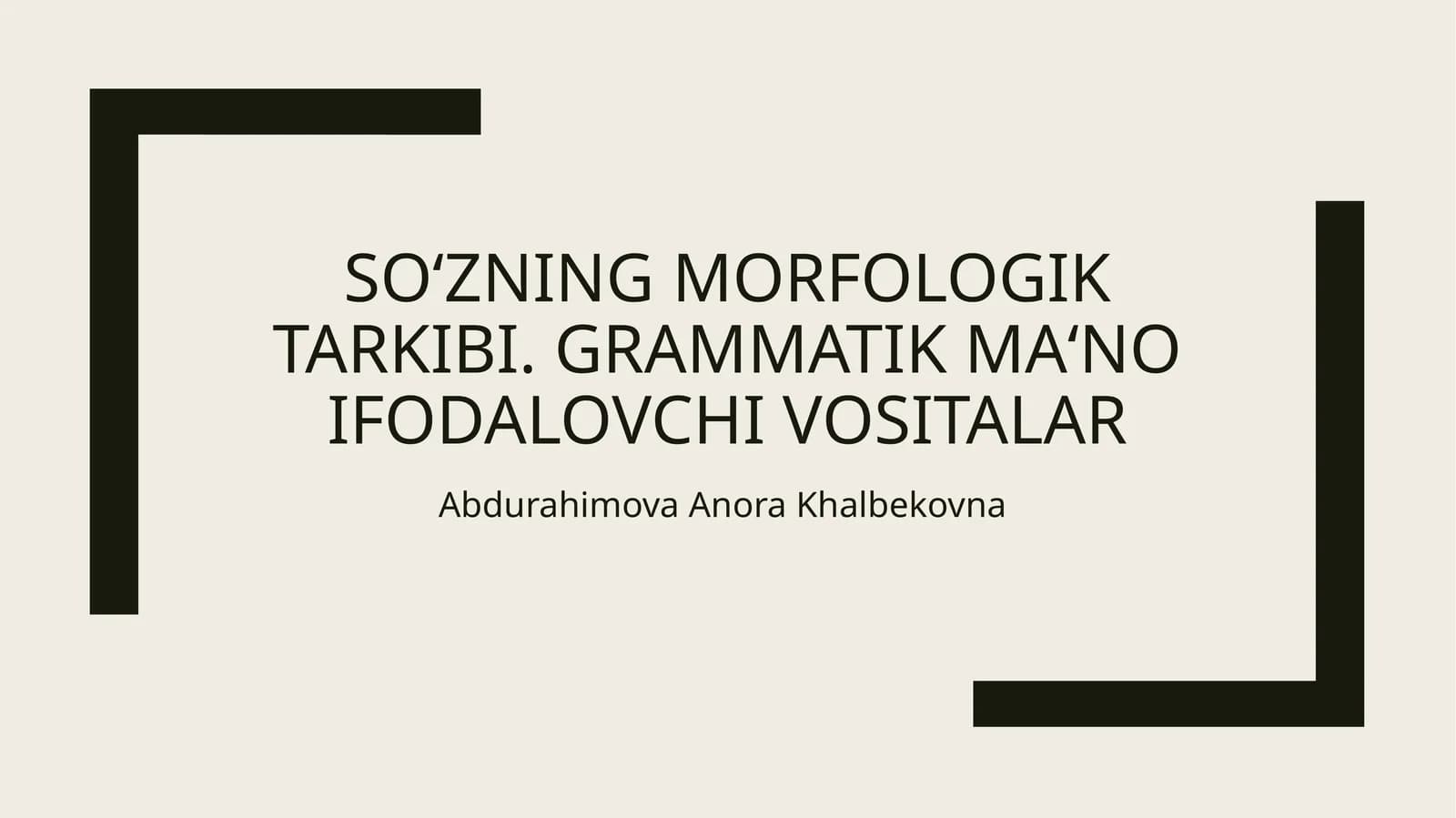Taqdimot. Grammatik ma’no. So‘zning morfologik tarkibi