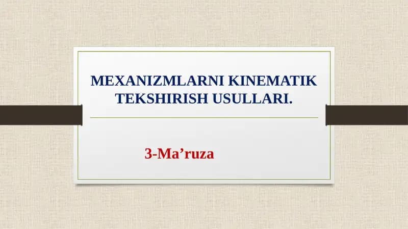 Mexanizmlarni kinematik tekshirish usullari