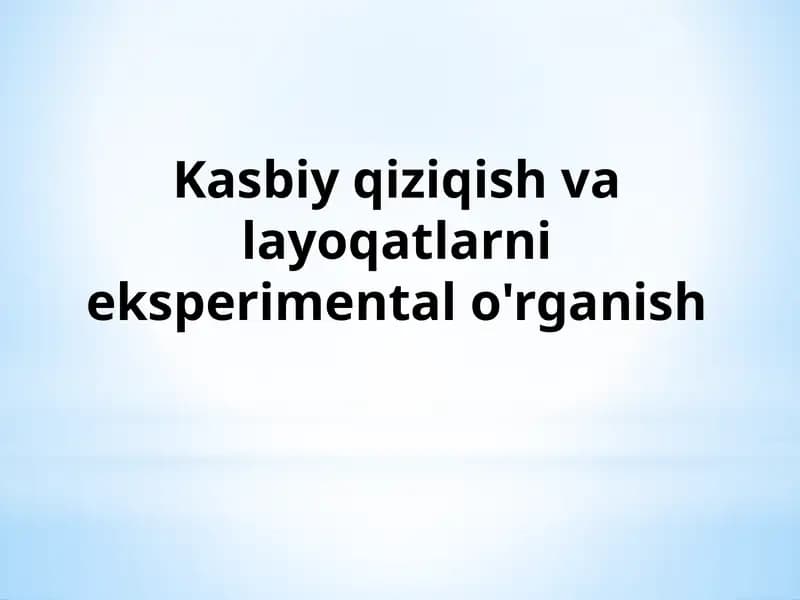 Kasbiy qiziqish valayoqatlarni eksperimental o'rganish