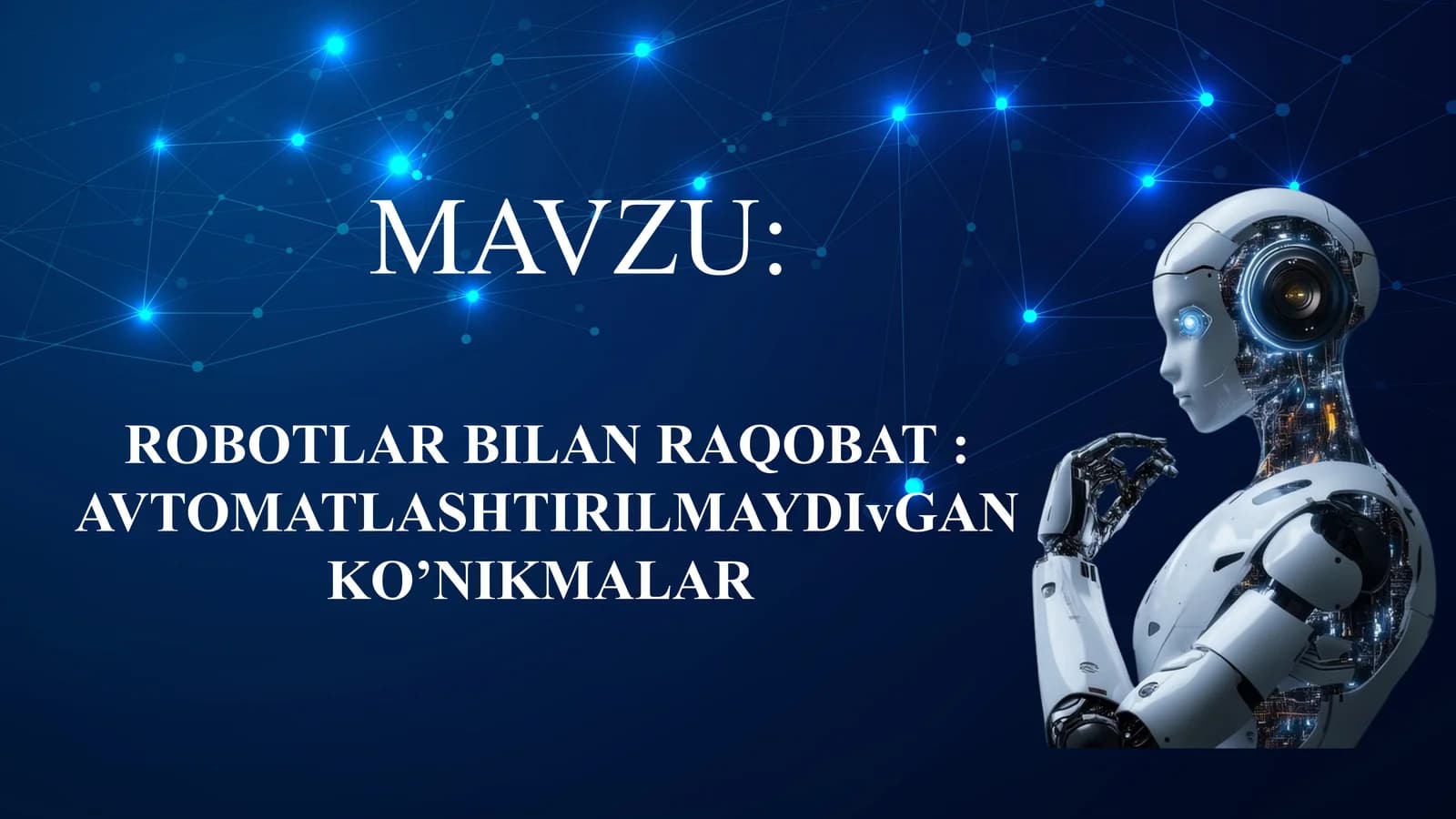 ROBOTLAR BILAN RAQOBAT. AVTOMATLASHTIRILMAYDIGAN KO’NIKMALAR.