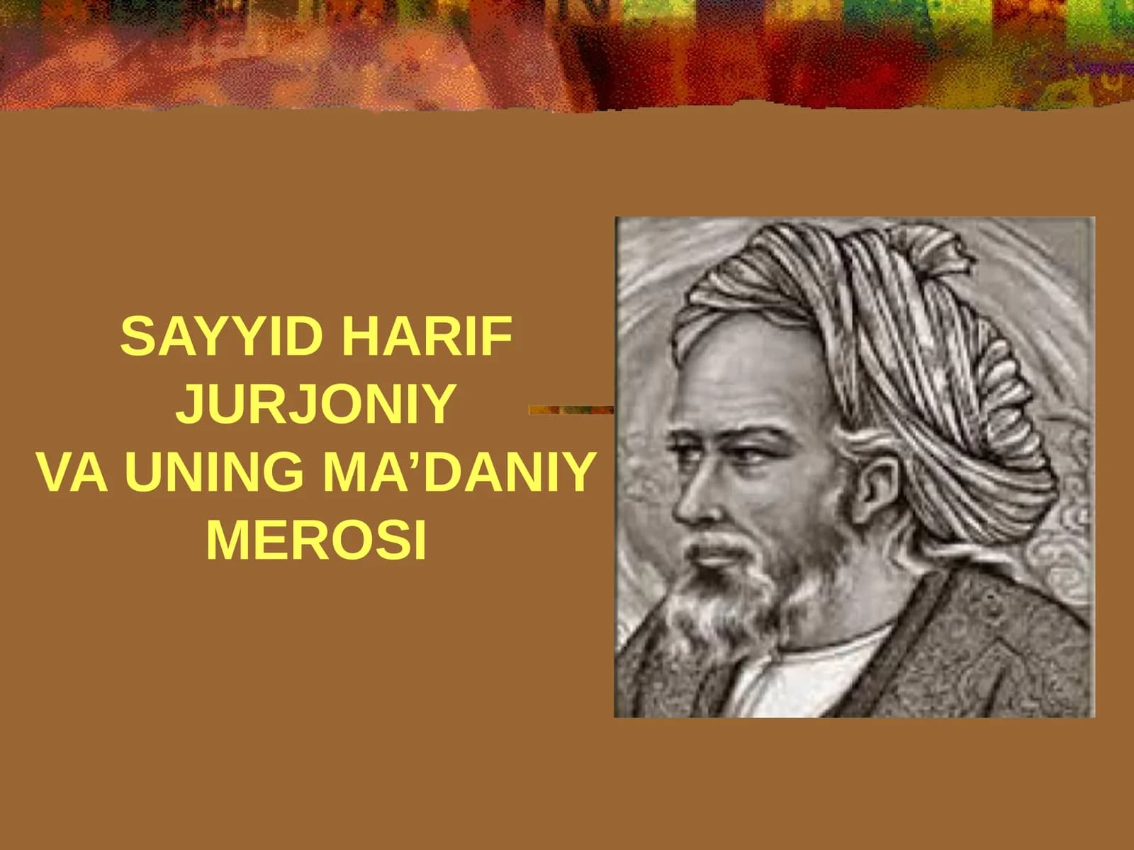 SAYYID HARIF JURJONIYVA UNING MA’DANIY MEROSI