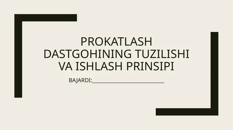 Prokatlashdastgohining tuzilishi va ishlash prinsipi