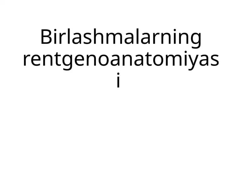 Birlashmalarning rentgenoanatomiyasi