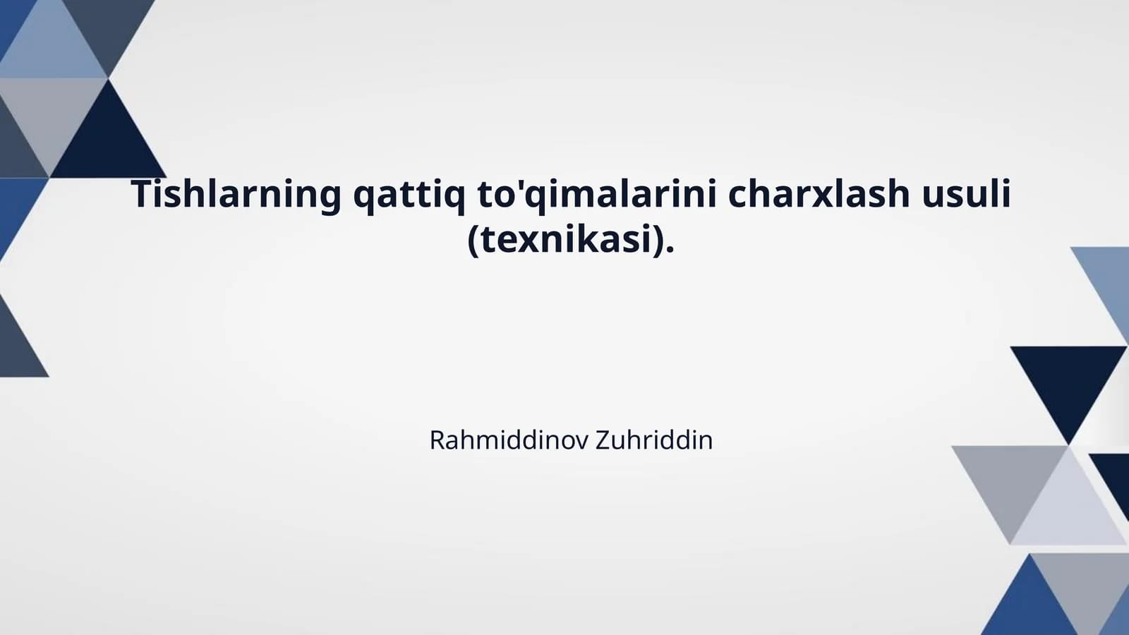 Tishlarning qattiq to'qimalarini charxlash usuli (texnikasi).