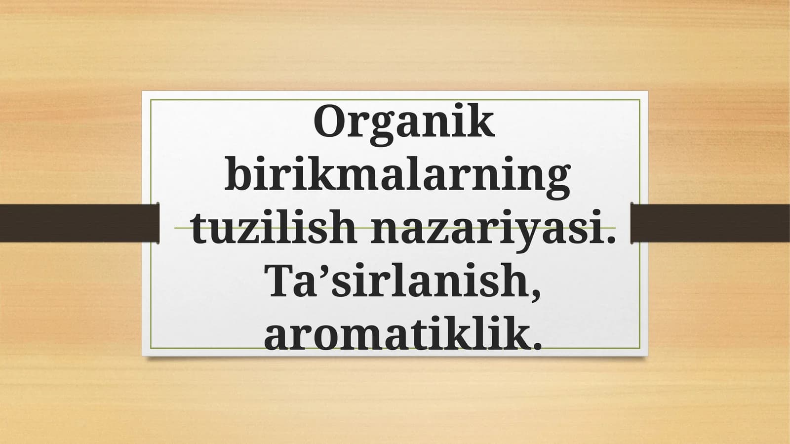 Organik birikmalarning tuzilish nazariyasi. Ta’sirlanish, aromatiklik