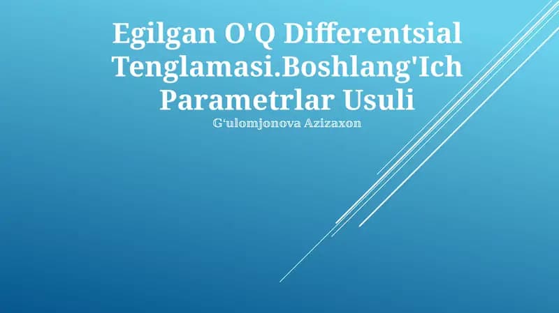 Egilgan O'Q Differentsial Tenglamasi.Boshlang'Ich Parametrlar Usuli