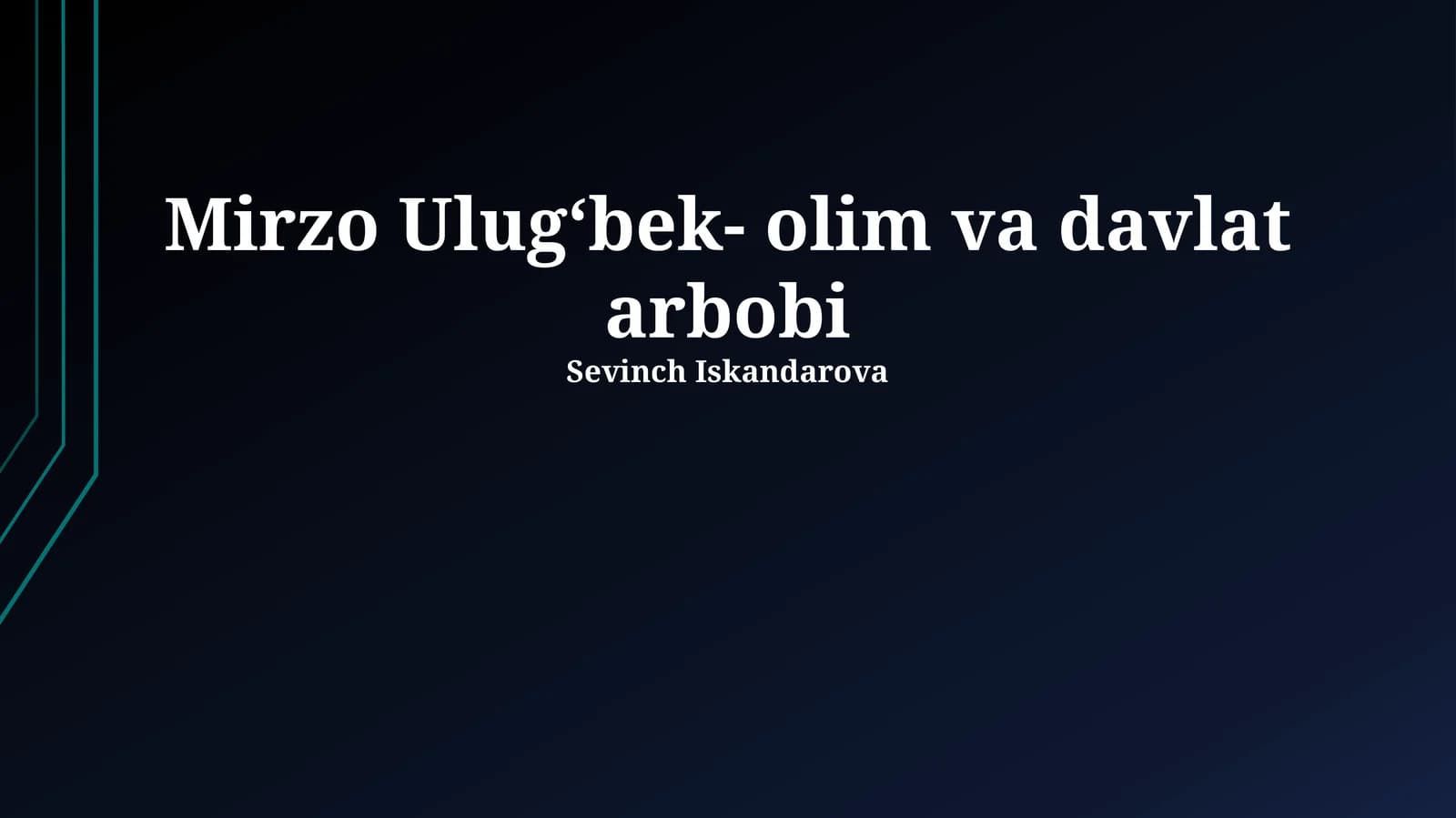 Mirzo Ulug‘bek- olim va davlat arbobi