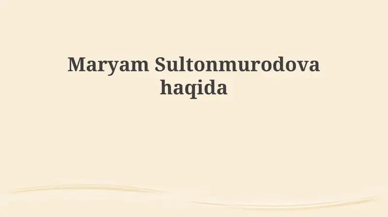 Maryam Sultonmurodova haqida
