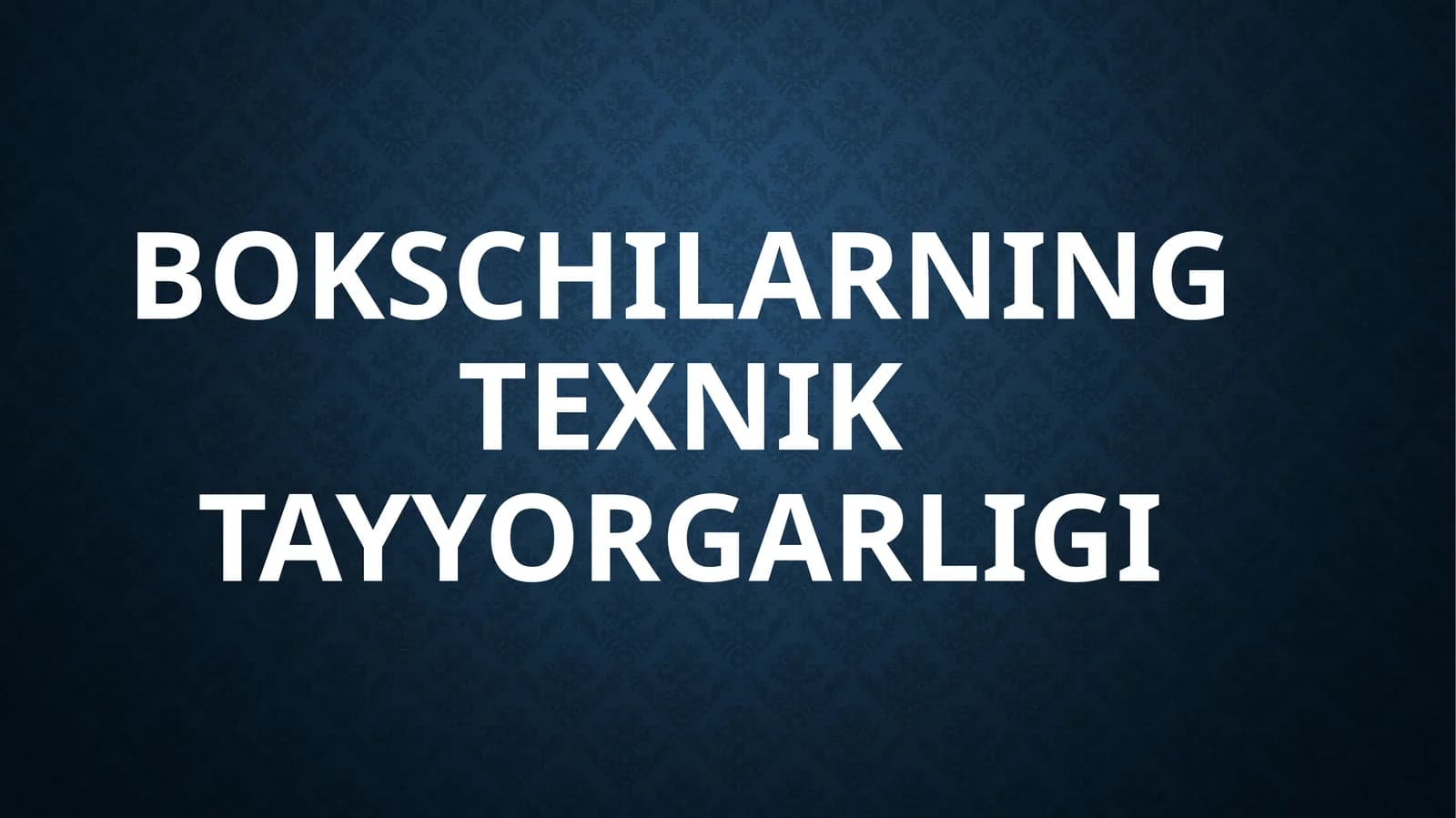 Bokschilarning texnik tayyorgarligi