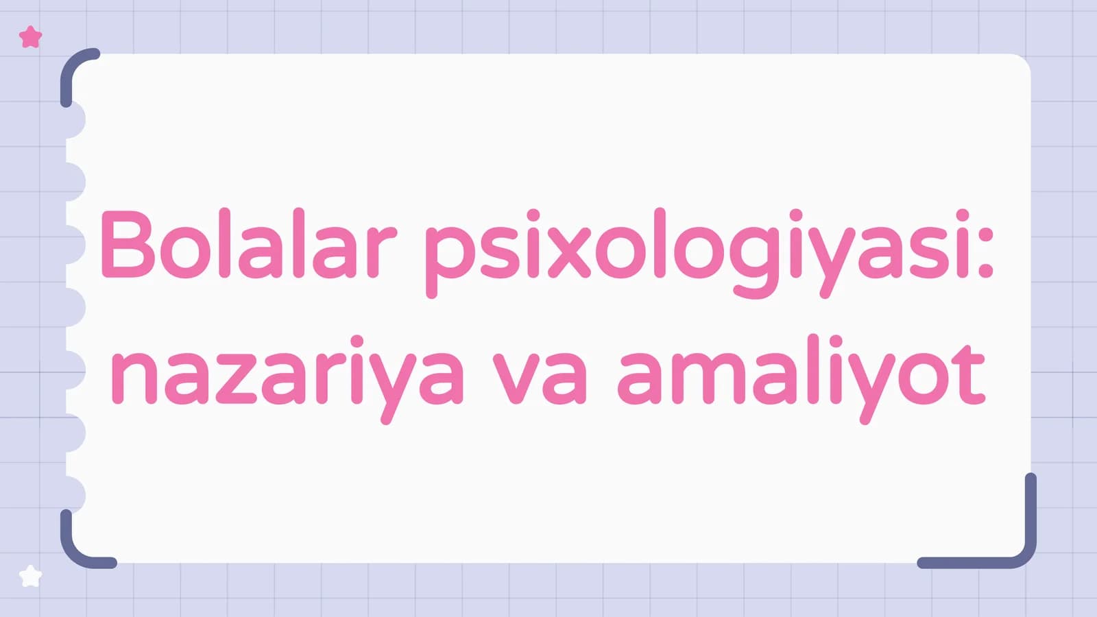 Bolalar psixologiyasi:nazariya va amaliyot