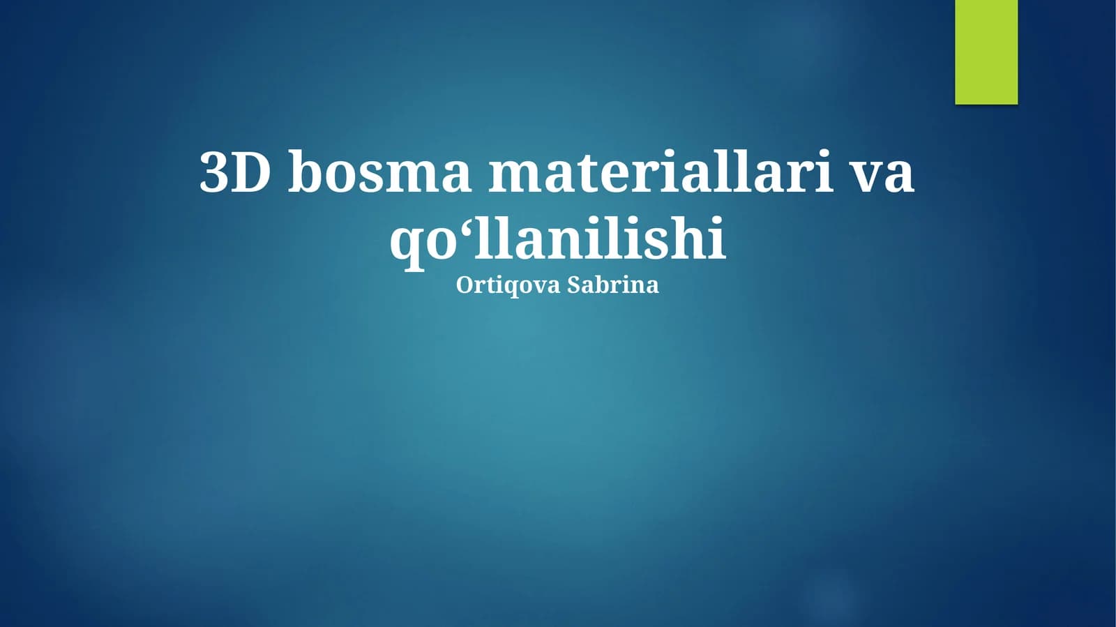 3D bosma materiallari va qo‘llanilishi
