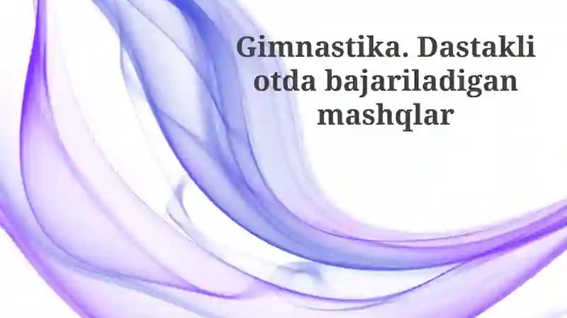 Gimnastika ot ustida: Tarix, Asosiy Ko'nikmalar va Uskunalar