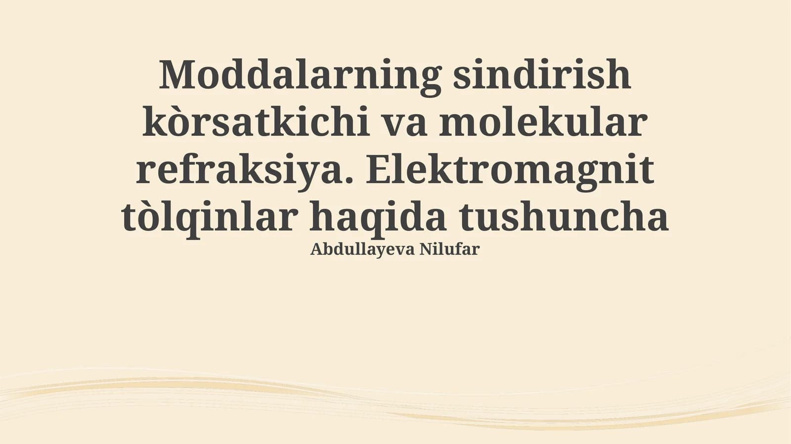Moddalarning sindirish kòrsatkichi va molekular refraksiya. Elektromagnit tòlqinlar haqida tushuncha