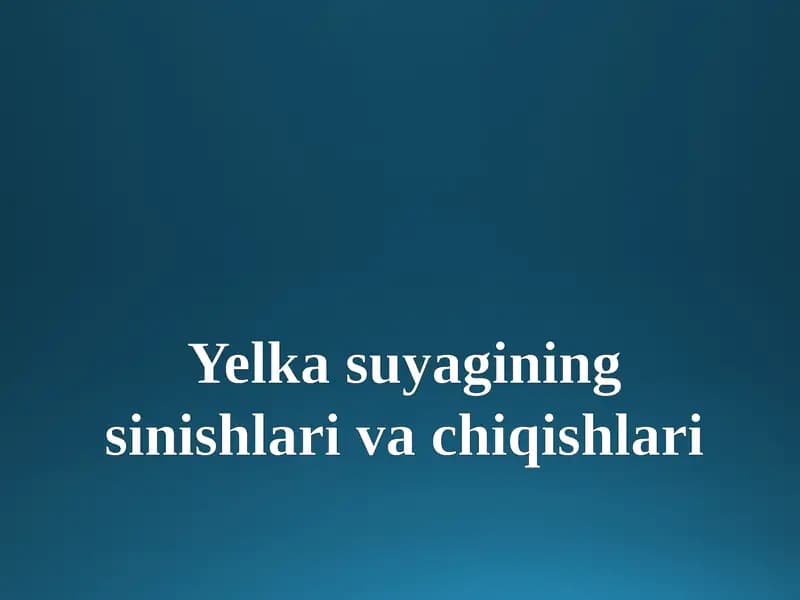 Yelkasuyaginingsinishlarivachiqishlari