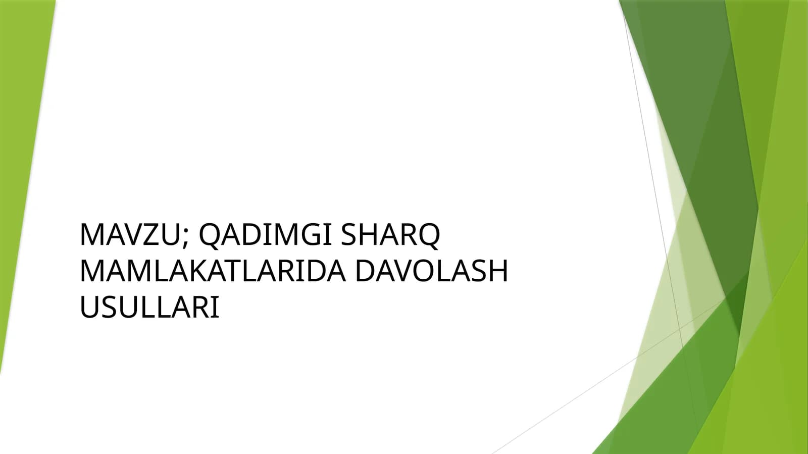 QADIMGI SHARQ MAMLAKATLARIDA DAVOLASH USULLARI