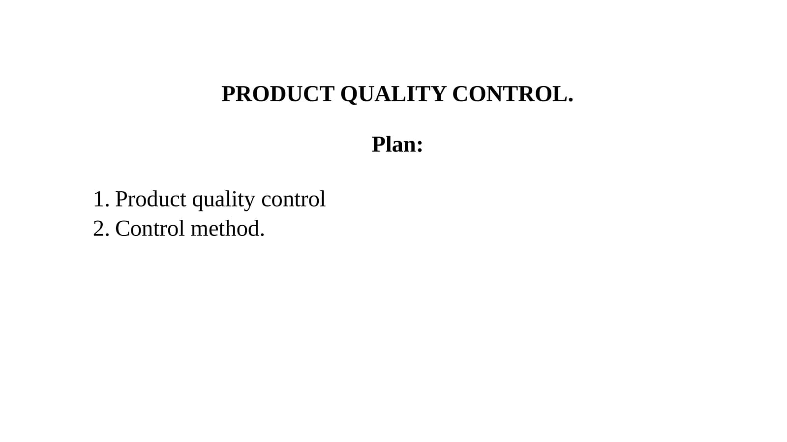 PRODUCT QUALITY CONTROL