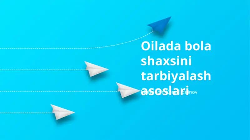 Oilada bola shaxsini tarbiyalash asoslari
