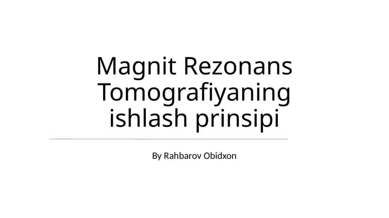 Magnit Rezonans Tomografiyaning ishlash prinsipi