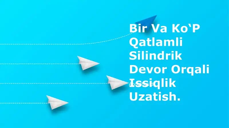 Silindrik Devor Orqali Issiqlik Uzatish