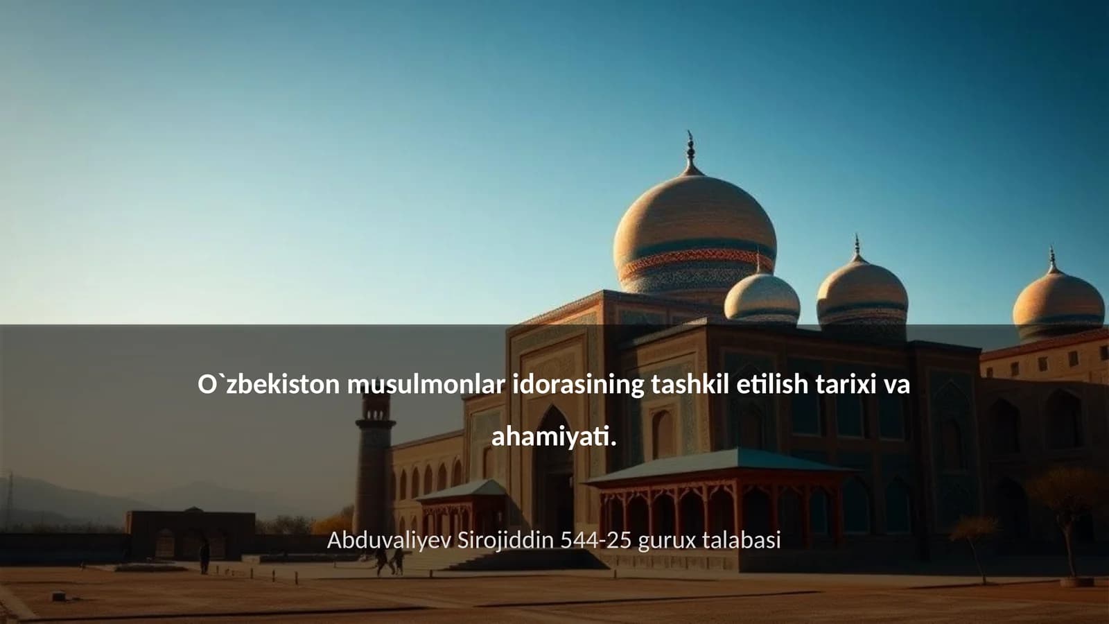 O`zbekiston musulmonlar idorasining tashkil etilish tarixi va ahamiyati