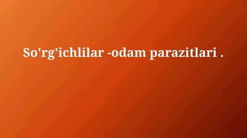 So'rg'ichlilar-odamparazitlari