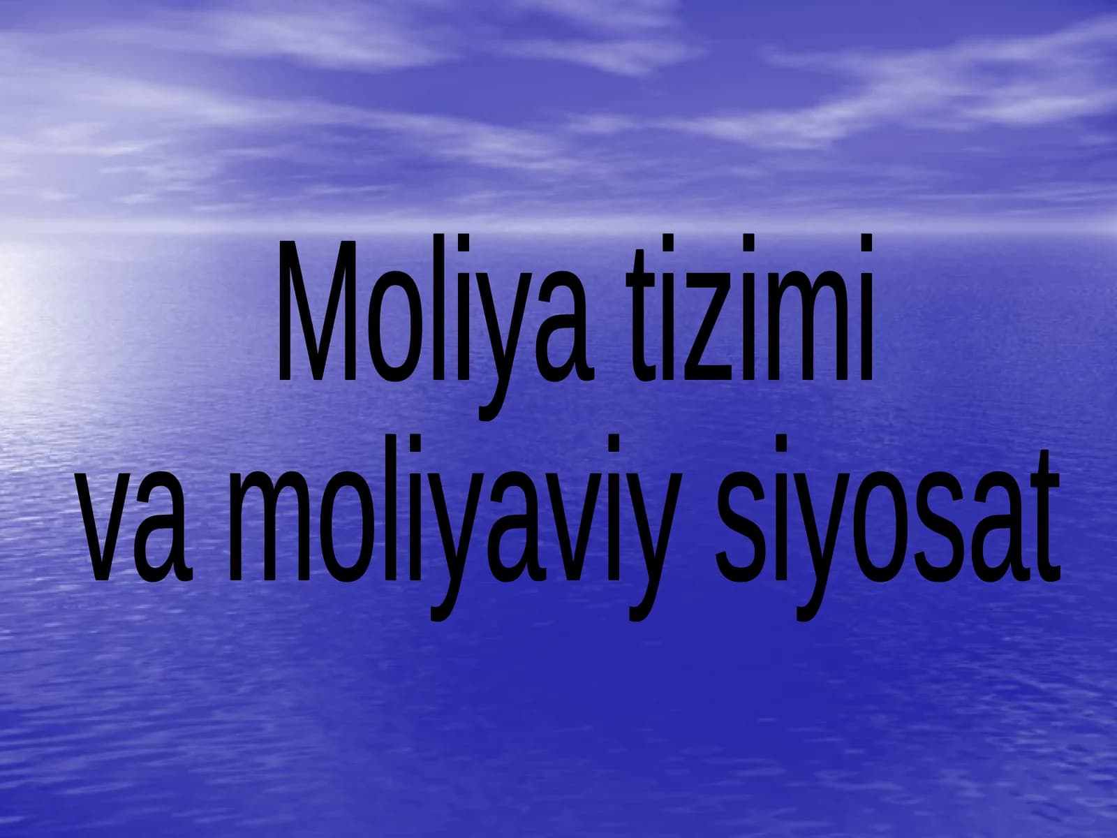 Moliya tizimi va moliyaviy siyosat