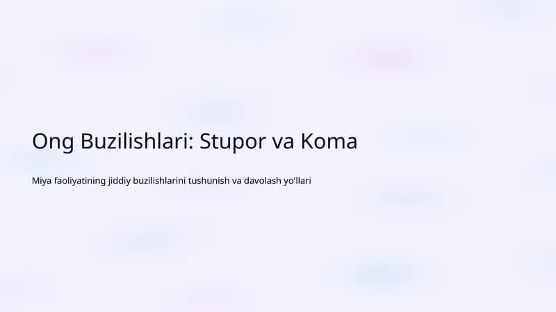 Ong Buzilishlari: Stupor va Koma