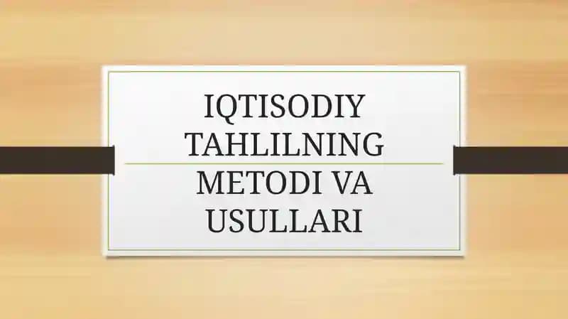Iqtisodiy Tahlilning Metodi va Usullari