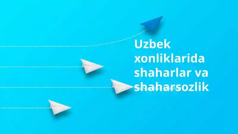 Oʻzbek Xonliklaridagi Shaharlar