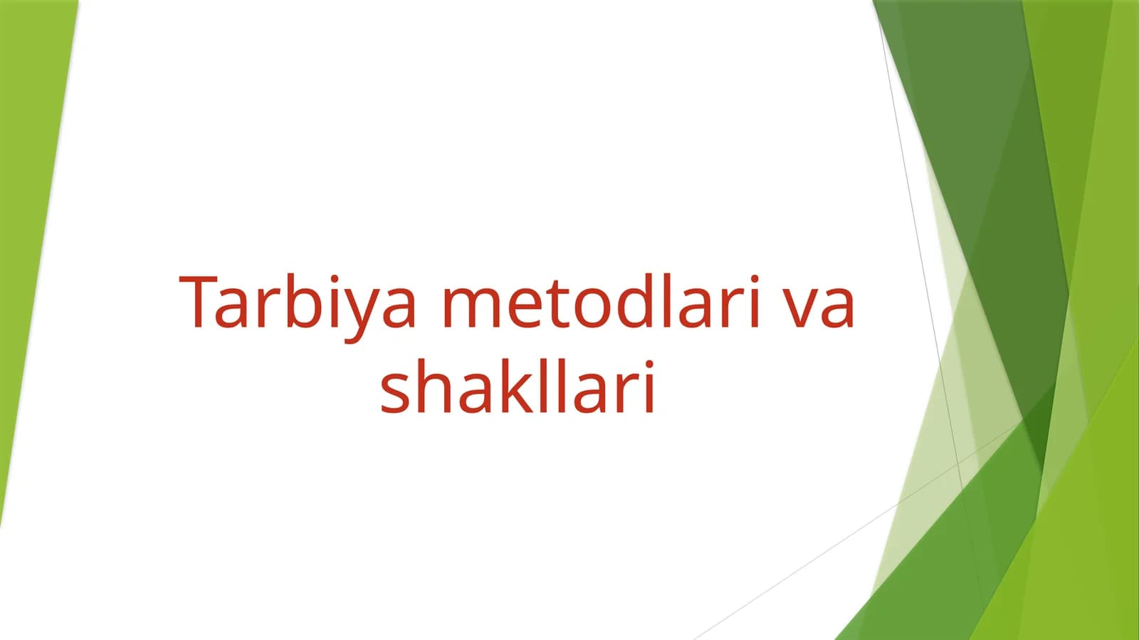 Tarbiya metodlari va shakllari