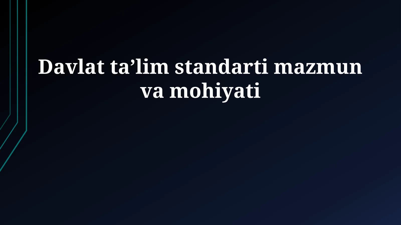 Davlat taʼlim standarti mazmun va mohiyati