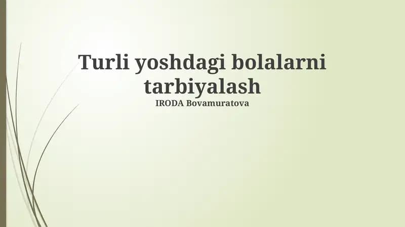Turli yoshdagi bolalarni tarbiyalash