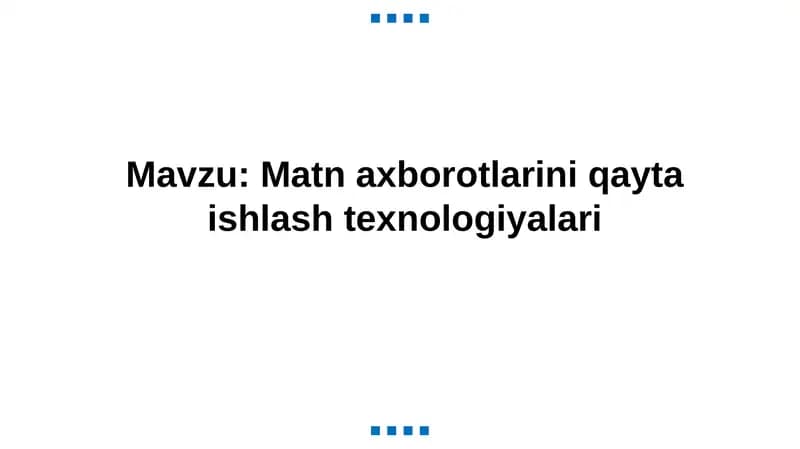 Matn axborotlarini qayta ishlash texnologiyalari