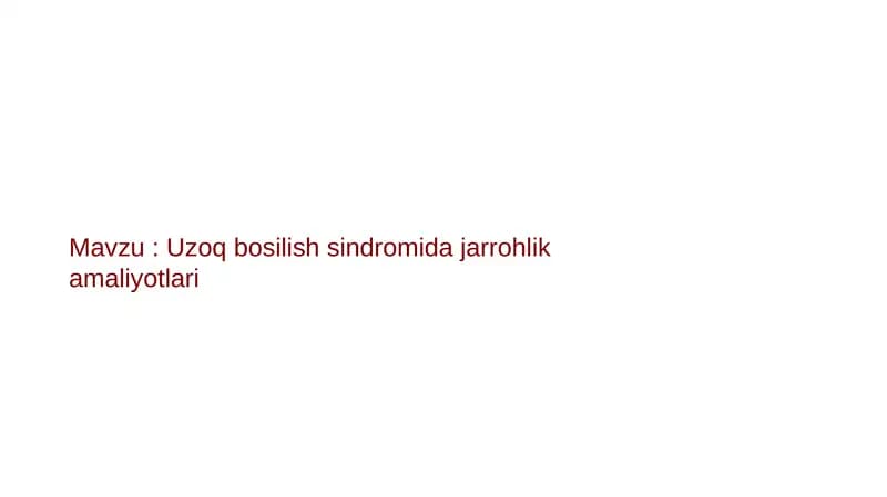 Uzoqbosilish sindromi darrohlik amaliyotlari
