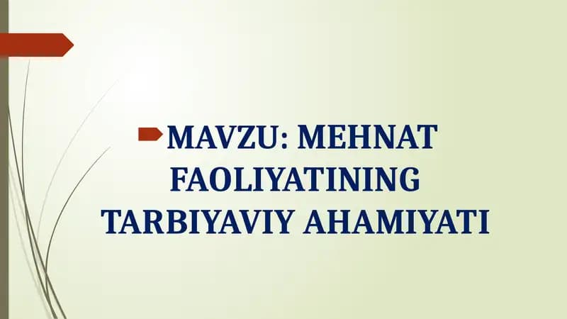 MEHNAT FAOLIYATINING TARBIYAVIY AHAMIYATI