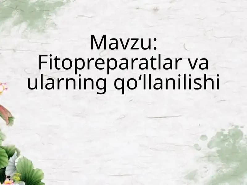 Fitopreparatlar va ularning qoʻllanilishi