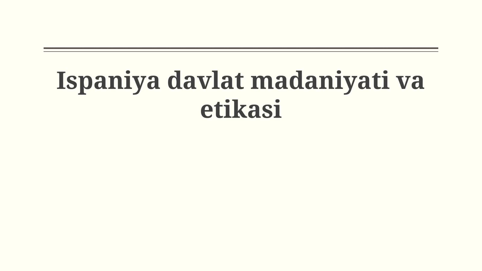 Ispaniya davlat madaniyati va etikasi