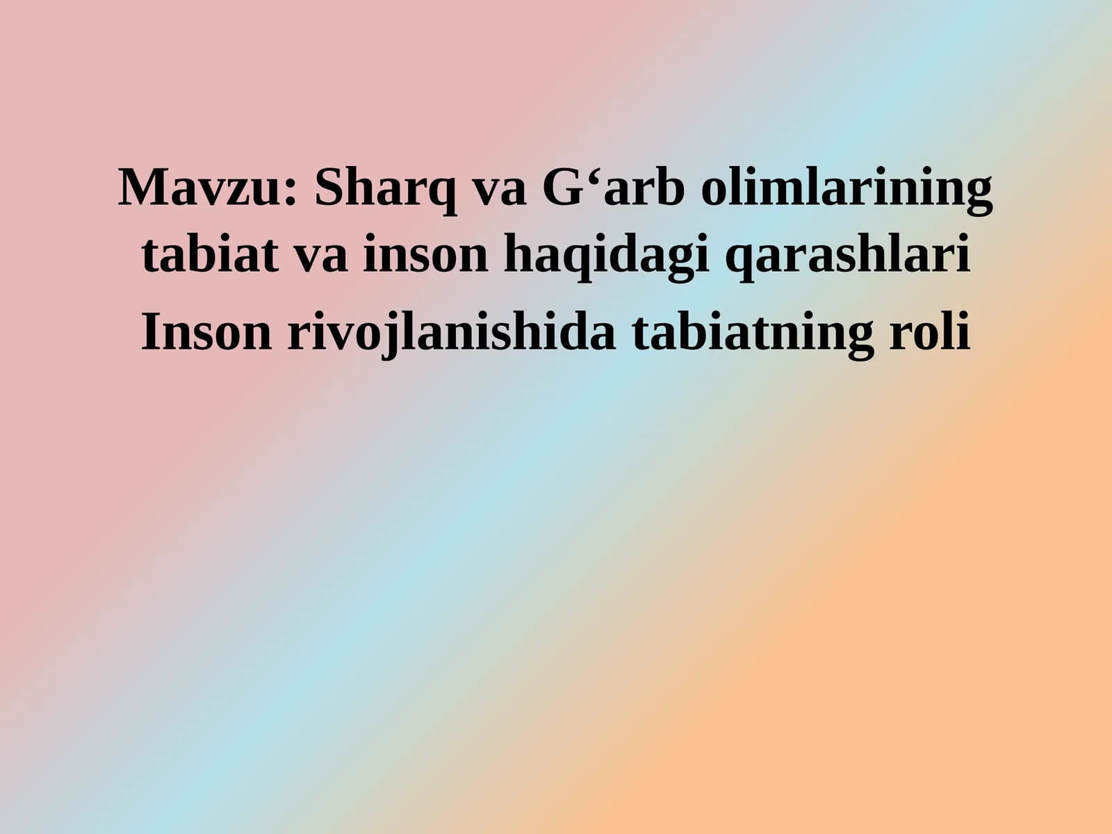 Sharq va G‘arb olimlarining tabiat va inson haqidagi qarashlari