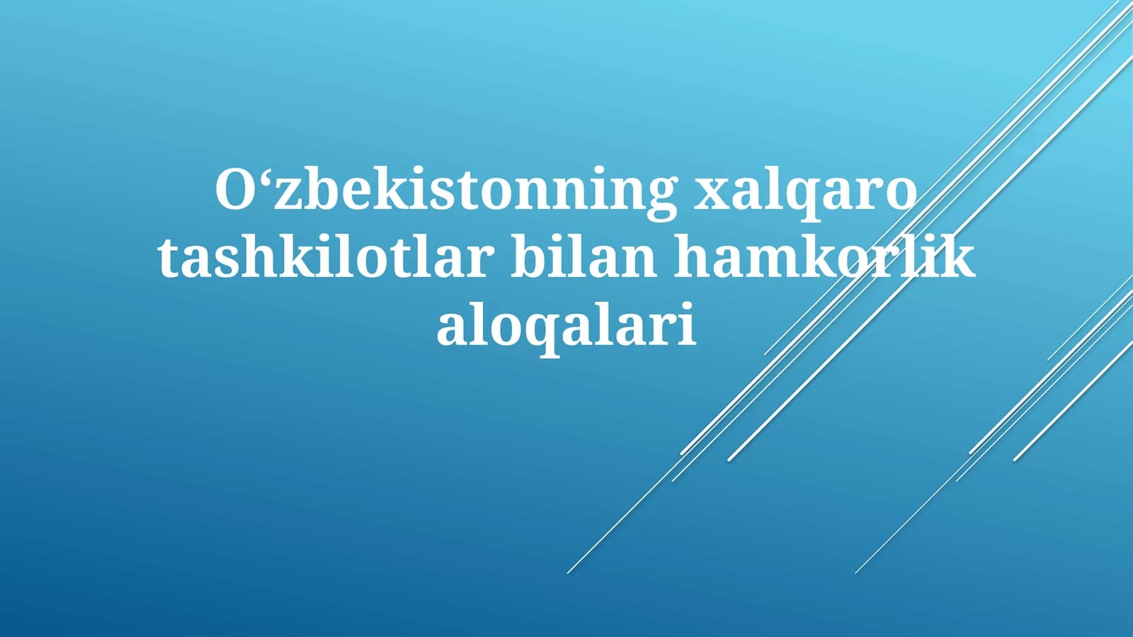 Oʻzbekistonning xalqarotashkilotlarbilanhamkorlikaloqalari