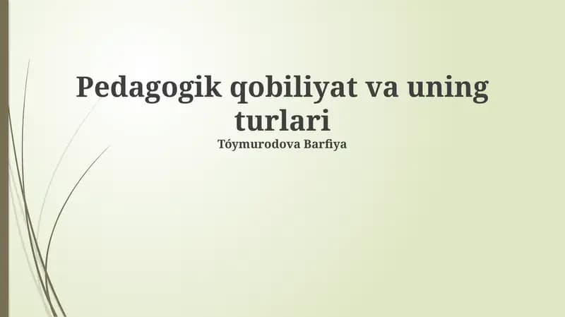 Pedagogik qobiliyat va uning turlari
