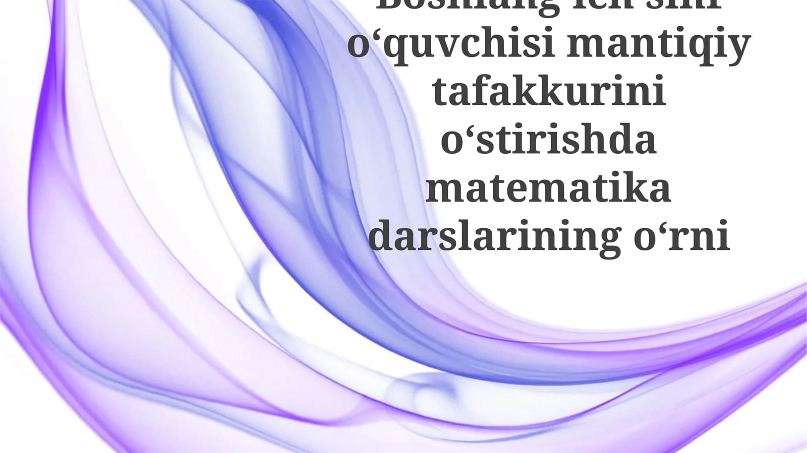 Boshlang'ich sinf o'quvchilarining mantiqiy fikrlash qobiliyatlarini shakllantirish usullari