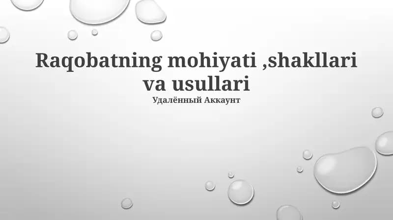 Raqobatning mohiyati, shakllari va usullari